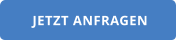 JETZT ANFRAGEN