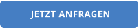 JETZT ANFRAGEN