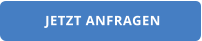 JETZT ANFRAGEN