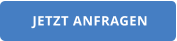 JETZT ANFRAGEN