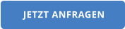 JETZT ANFRAGEN