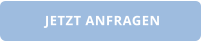 JETZT ANFRAGEN