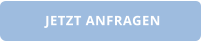 JETZT ANFRAGEN