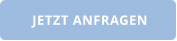 JETZT ANFRAGEN